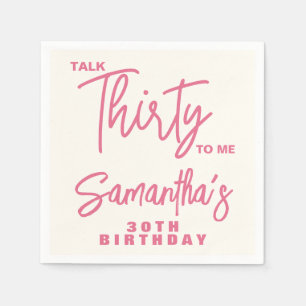 Trendy Pink Talk Thirty To Me 30th Birthday Napkin
