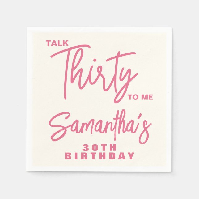 Trendy Pink Talk Thirty To Me 30th Birthday Napkin (Front)