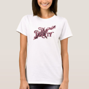 Trendy Pink TOO PRETTY Slogan Tee