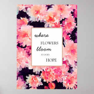 Trendy pink watercolor inspirational flower quote poster