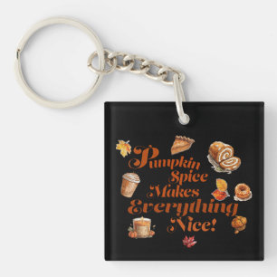 Trendy Pumpkin Spice Makes Everything Nice  Key Ring