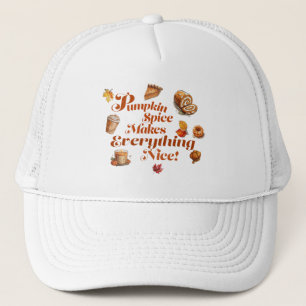 Trendy Pumpkin Spice Makes Everything Nice Trucker Hat