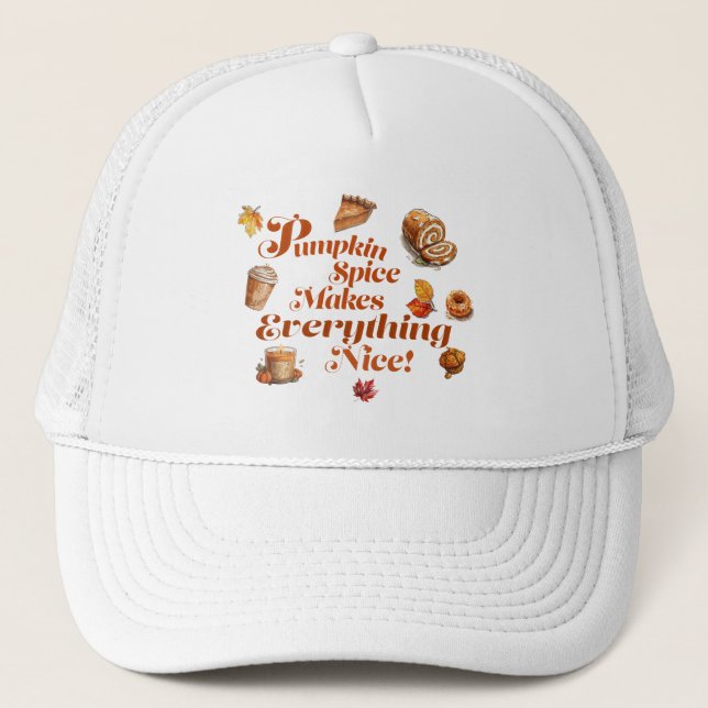 Trendy Pumpkin Spice Makes Everything Nice  Trucker Hat (Front)