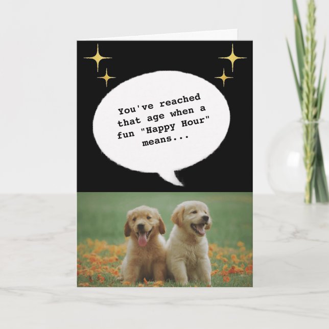 Trendy puppy Happy Hour Getting Old Funny Birthday Card (Front)