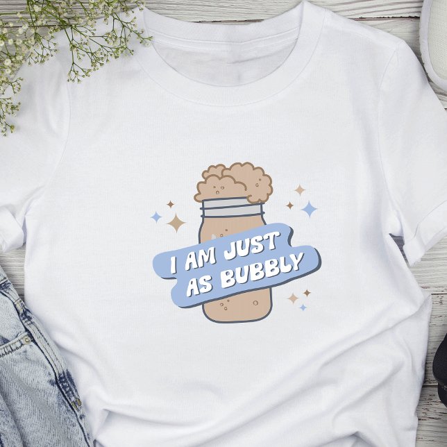 Trendy Retro Sourdough Bread Baker Funny T-Shirt (Cute funny sourdough starter t-shirt with retro text that reads 'I am just as bubbly')