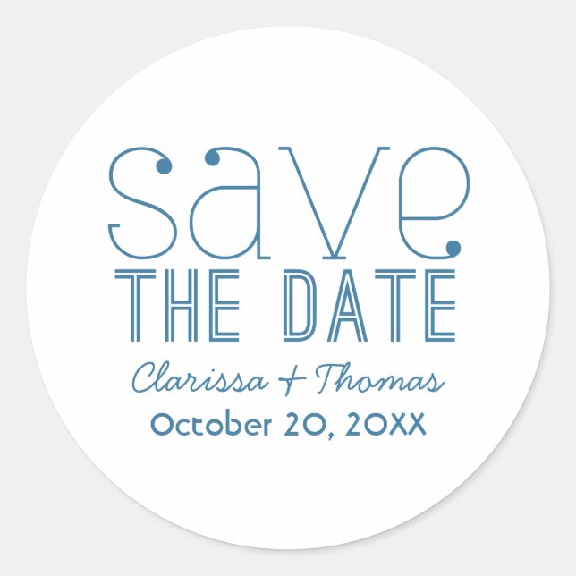 Trendy Typography Save the Date Stickers, Blue Classic Round Sticker (Front)