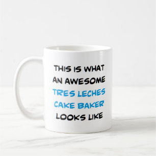 tres leches cake baker, awesome coffee mug