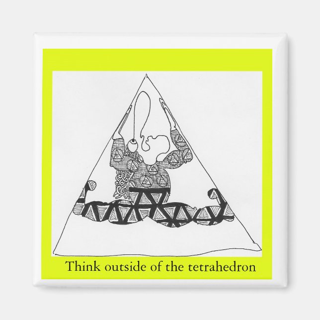 tretra, Think outside of the tetrahedron Magnet (Front)