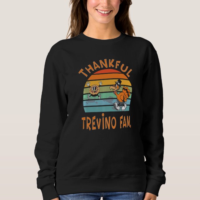 Trevino Family  Thanksgiving Reunion Party Sweatshirt (Front)