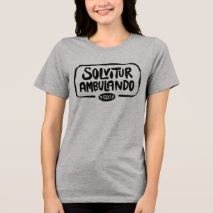 Tri-Blend T-Shirt for Solvitur Ambulando Shirt