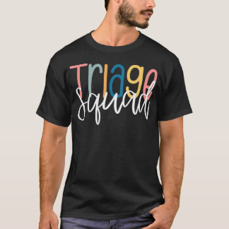 Triage Nurse Squad Triage Staf Nursing T-Shirt