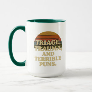 Triage Trauma and Terrible Puns- Funny Retro Nurse Mug