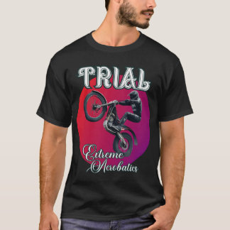 TRIAL extreme acrobatics motorcycle T-Shirt