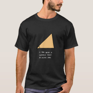 Triangle Acute Funny Flirty Person T Shirt