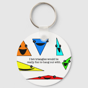Triangles Are Fun!  Keychain