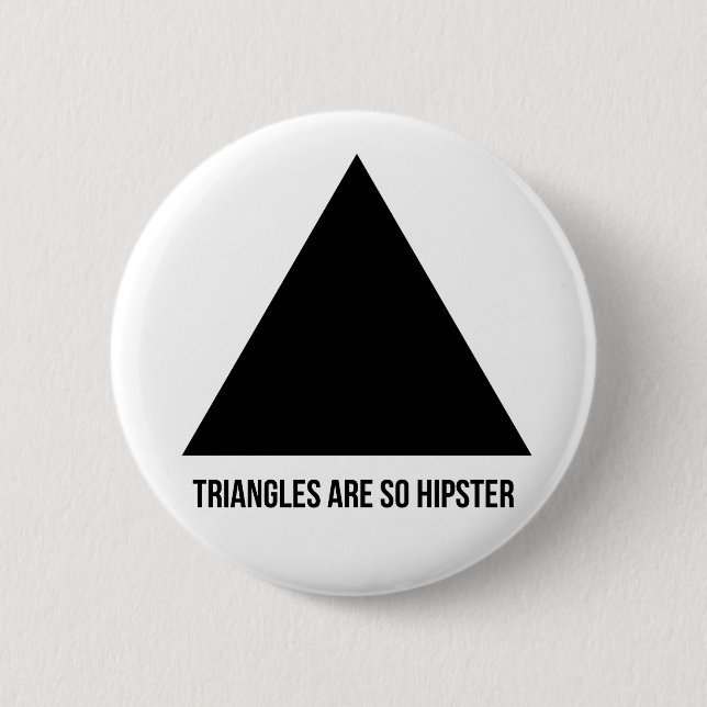 triangles are so hipster 6 cm round badge (Front)