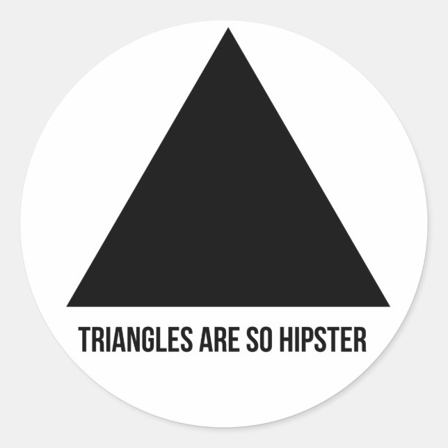 triangles are so hipster stickers (Front)
