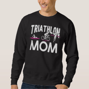 Triathlete Swimming Cycling Running Triathlon Mum Sweatshirt