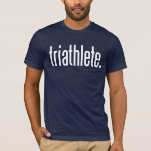 Triathlete. T-Shirt