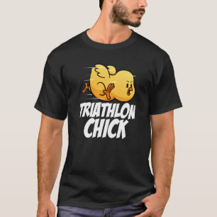 Triathlon Chick Run Bike Swim Triathlon Triathlete T-Shirt