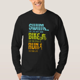 Triathlon Competitor I Triathlete I Swim Bike Run T-Shirt