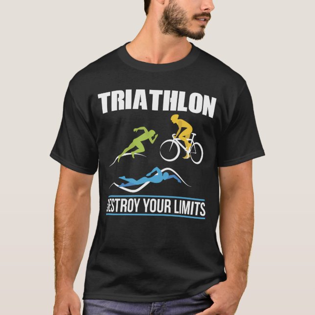 Triathlon Destroy Your Limits Run Bike Swim T-Shirt (Front)