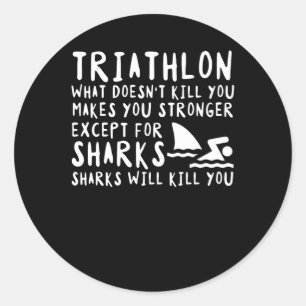 Triathlon Doesnt Kill You Makes Stronger Classic Round Sticker