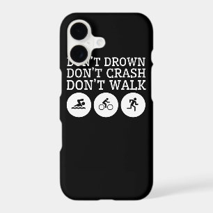 Triathlon Dont Drown Dont Crash Dont Walk