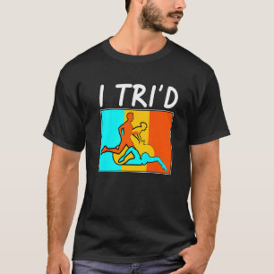 Triathlon For Men Women Cyclist Swimmer Triathlete T-Shirt