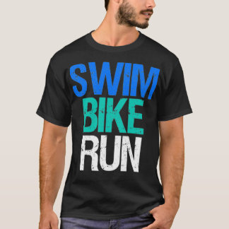 Triathlon Gifts Swim Bike Run Triathlete Design T-Shirt
