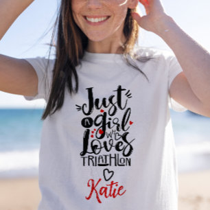 Triathlon Motivation "Just a girl who loves"  T-Shirt