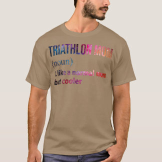 Triathlon Mum like a normal mum but cooler 3 T-Shirt
