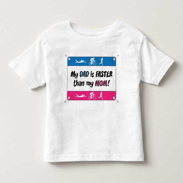 Triathlon My Dad is Faster than my Mum Toddler T-Shirt (Front)