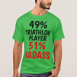 Triathlon Player Badass T-Shirt