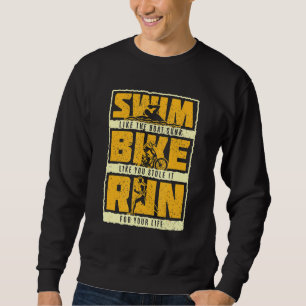Triathlon Quote For A Triathlete Sweatshirt