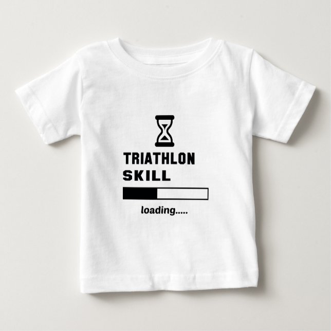 Triathlon skill Loading...... Baby T-Shirt (Front)