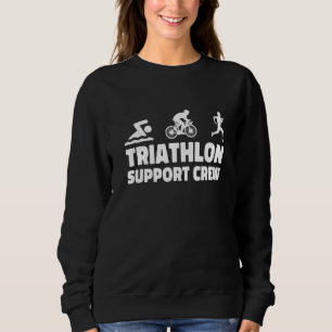 Triathlon Support Crew Running Cycling Swimming Tr Sweatshirt