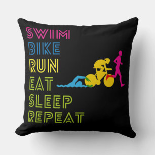 Triathlon swim bike run eat sleep repeat  cushion