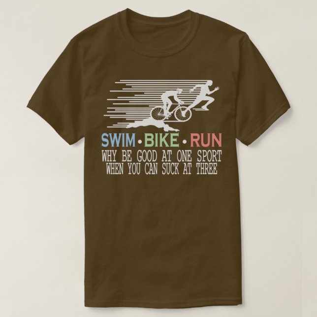 Triathlon Swim Bike Run Triathlete 14 T-Shirt (Design Front)