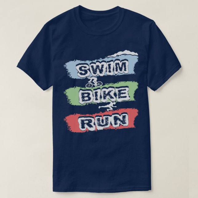 Triathlon Swim Bike Run Triathlete 59 T-Shirt (Design Front)