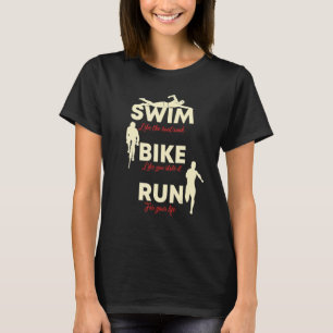Triathlon Swimming Cycling Running 1 T-Shirt