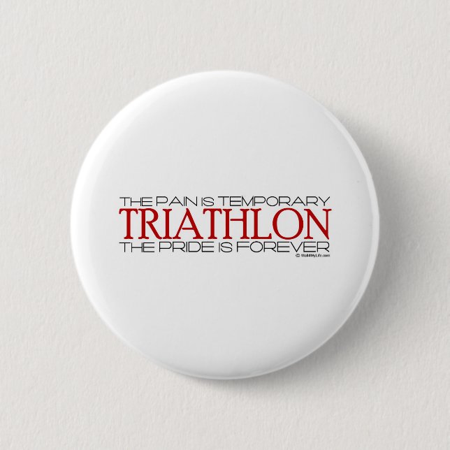 Triathlon – The Pride is Forever 6 Cm Round Badge (Front)