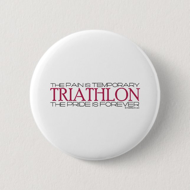 Triathlon – The Pride is Forever 6 Cm Round Badge (Front)