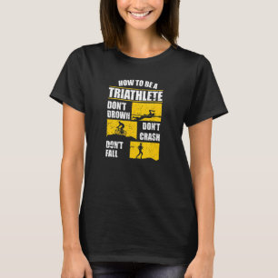 Triathlon Training Fitness Triathlete Runner Swimm T-Shirt