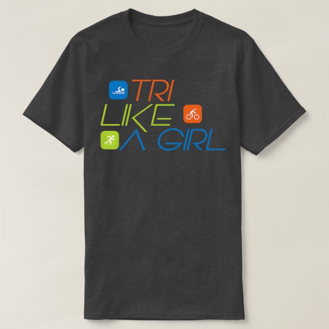 Triathlon TRI Like A Girl Triathlete 2 T-Shirt (Design Front)