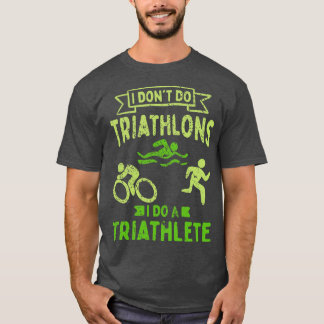 Triathlon Triathlete T-Shirt