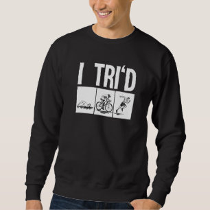 Triathlon Triathletes Men Women Swim Bike Run Sweatshirt