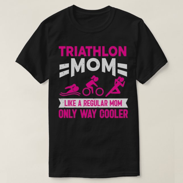Triatlon Triathlete Triathlon Mum T-Shirt (Design Front)