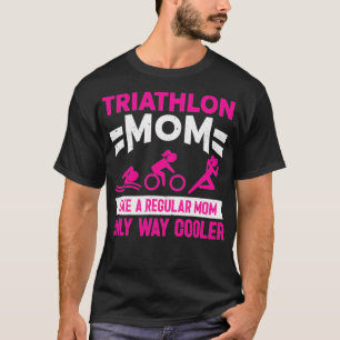 Triatlon Triathlete Triathlon Mum T-Shirt