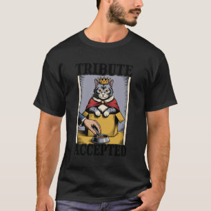 Tribute Accepted Cat Lover Cat in Box Funny Cat T-Shirt